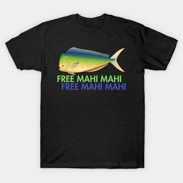 Free mahi mahi! T-Shirt by tocksickart